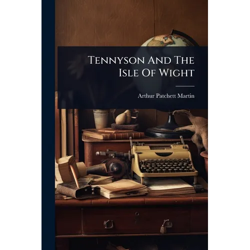 Tennyson And The Isle Of Wight - Paperback
