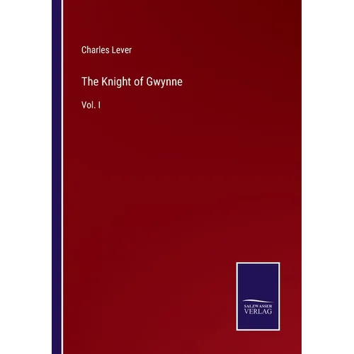The Knight of Gwynne: Vol. I - Paperback