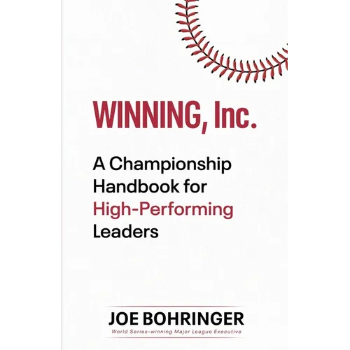 Winning, Inc.: A Championship Handbook for High-Performing Leaders - Paperback