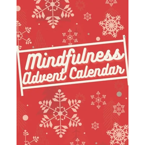 Mindfulness Advent Calendar: Book with 24 simple exercises for mindful, relaxed christmas time