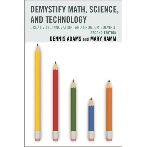 Demystify Math, Science, and Technology: Creativity, Innovation, and Problem-Solving - Paperback