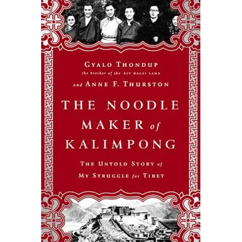 The Noodle Maker of Kalimpong: The Untold Story of My Struggle for Tibet - Hardcover