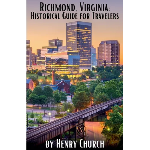 Richmond, Virginia: Historical Guide for Travelers - Paperback