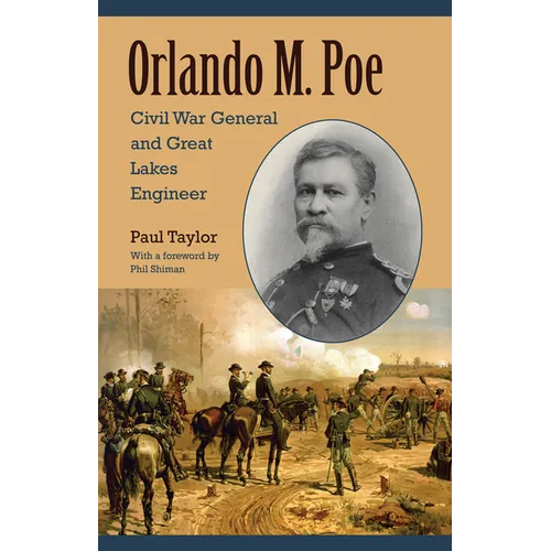 Orlando M. Poe: Civil War General and Great Lakes Engineer - Hardcover