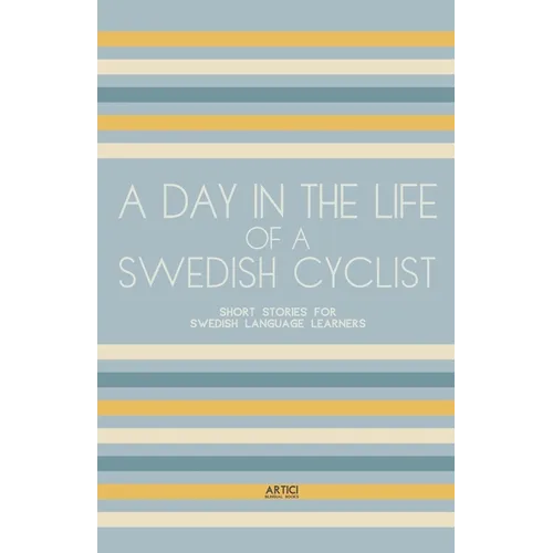 A Day In The Life Of A Swedish Cyclist: Short Stories for Swedish Language Learners - Paperback
