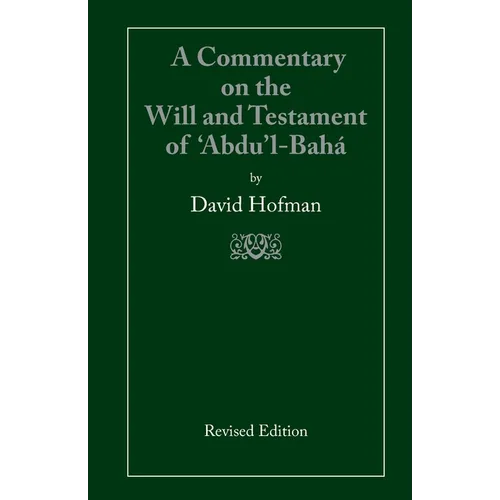 A Commentary on the Will and Testament of 'Abdu'l-Bahá - Paperback