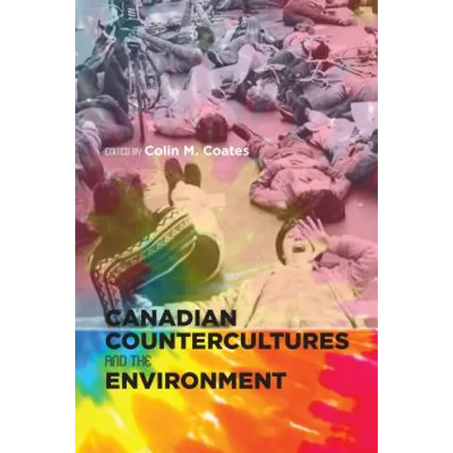 Canadian Countercultures and the Environment - Paperback