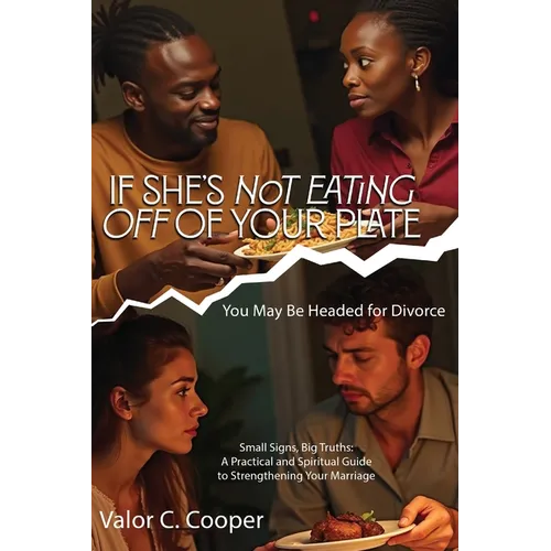 If She's Not Eating off of Your Plate: You May Be Headed for Divorce - Paperback