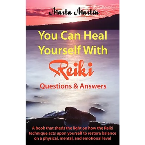 You Can Heal Yourself with Reiki - Questions and Answers - Paperback