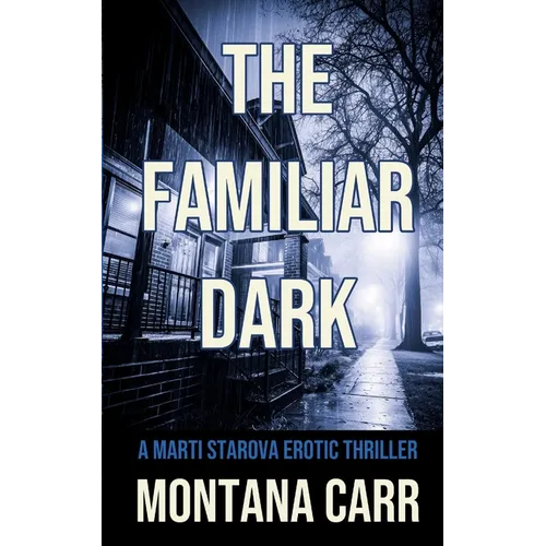 The Familiar Dark: A Marti Starova Erotic Thriller Book 5 - Paperback