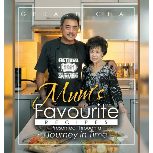 Mum's Favourite Recipes Presented Through a Journey in Time - Hardcover