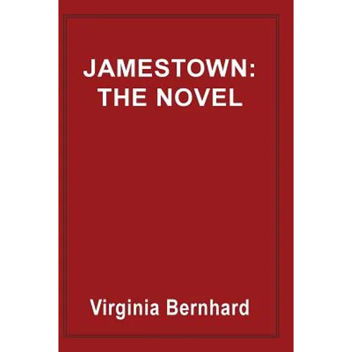Jamestown: The Novel: The Story of America's Beginnings - Paperback