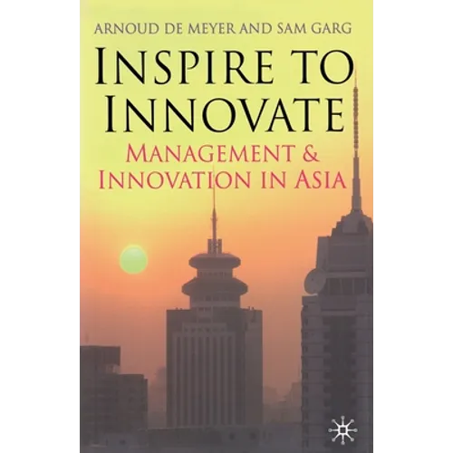 Inspire to Innovate: Management and Innovation in Asia - Paperback