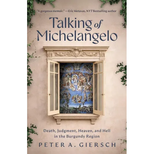 Talking of Michelangelo: Death, Judgment, Heaven, and Hell in the Burgundy Region - Paperback