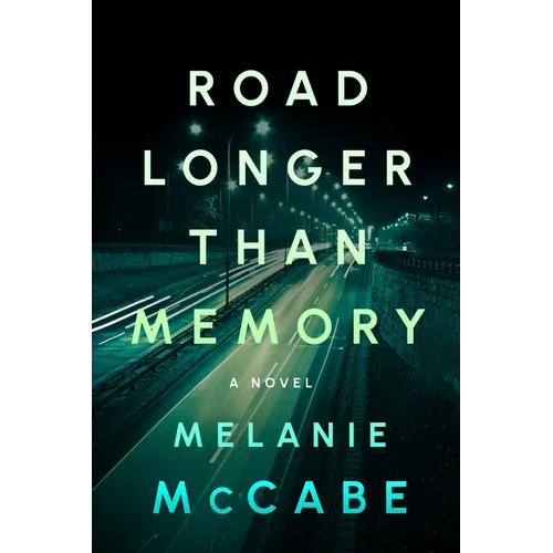 Road Longer Than Memory: Literary Fiction with the Page-Turning Tension of a Psychological Mystery - Paperback