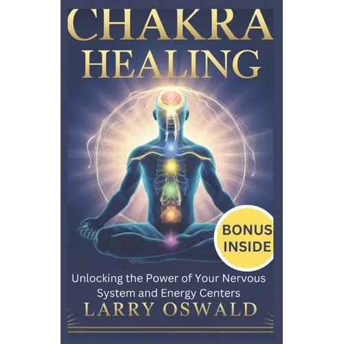 Vagus Nerve Chakra Healing: Unlocking the Power of Your Nervous System and Energy Centers - Paperback