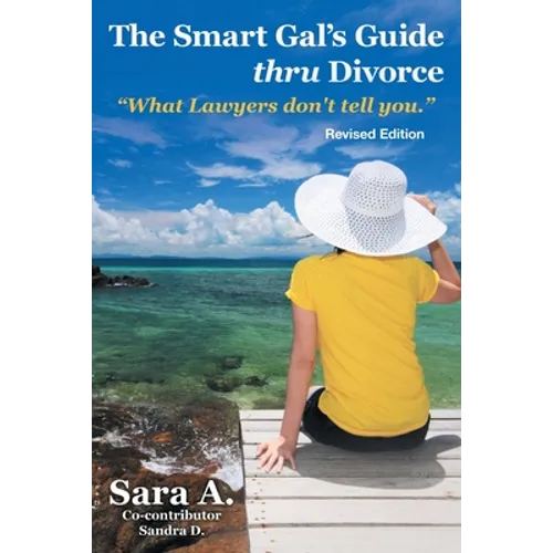 The Smart Gal's Guide Thru Divorce: 