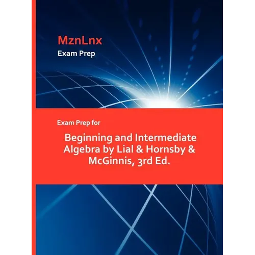 Exam Prep for Beginning and Intermediate Algebra by Lial & Hornsby & McGinnis, 3rd Ed. - Paperback