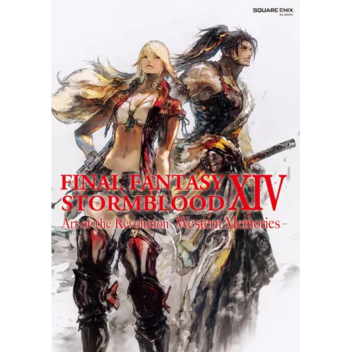 Final Fantasy XIV: Stormblood -- The Art of the Revolution -Western Memories- - Paperback