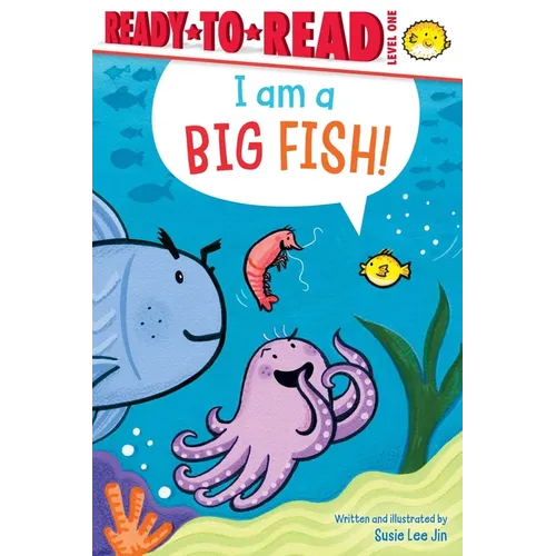 I Am a Big Fish!: Ready-To-Read Level 1 - Paperback