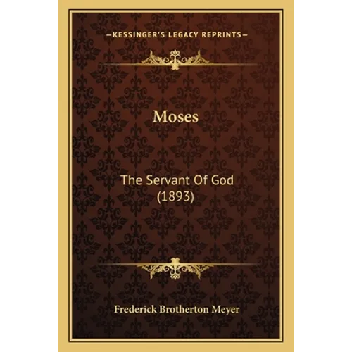 Moses: The Servant Of God (1893) - Paperback