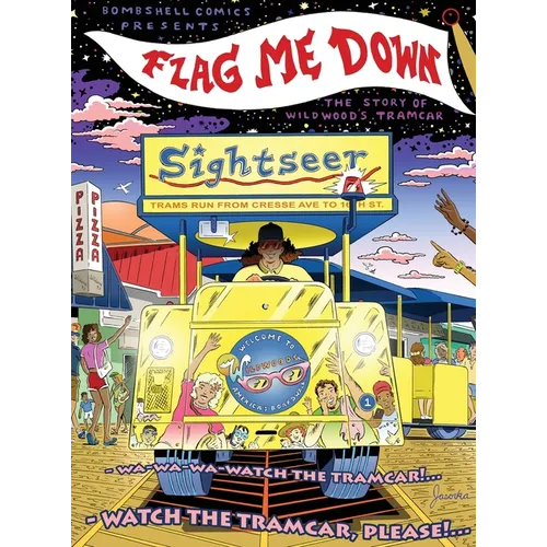 Flag Me Down: The Story of Wildwood's Tramcar - Hardcover