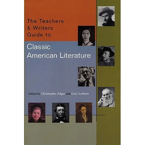 The Teachers & Writers Guide to Classic American Literature - Paperback