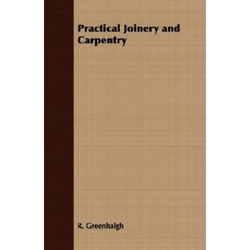 Practical Joinery and Carpentry - Paperback