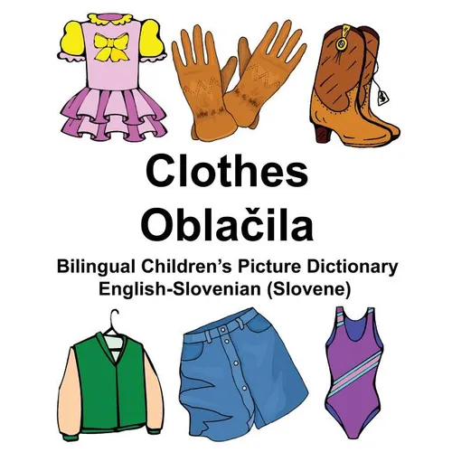 English-Slovenian (Slovene) Clothes Bilingual Children's Picture Dictionary - Paperback