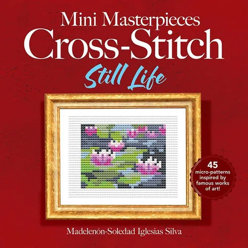 Mini Masterpieces Cross-Stitch: Still Life - Paperback