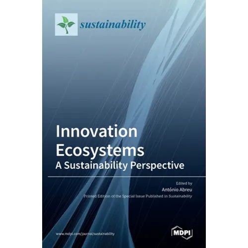Innovation Ecosystems: A Sustainability Perspective: A Sustainability Perspective - Hardcover