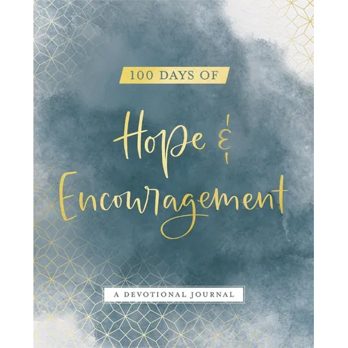 100 Days of Hope and Encouragement: A Devotional Journal - Paperback