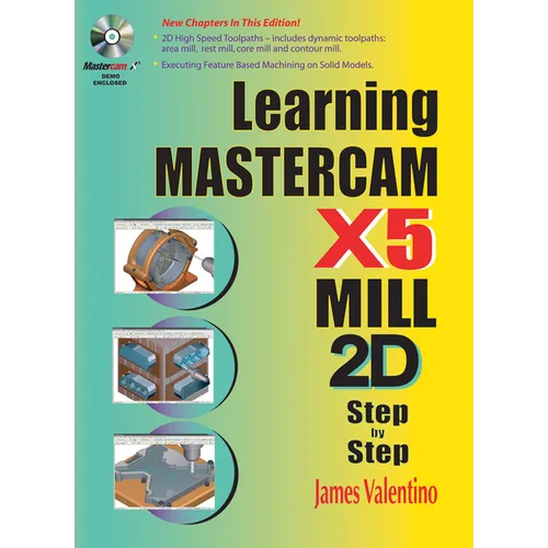 Learning Mastercam X5 Mill 2D Step-By-Step [With CDROM] - Paperback