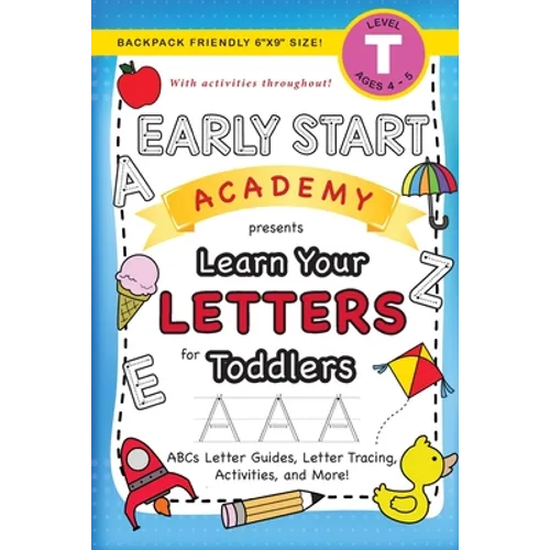 Early Start Academy, Learn Your Letters for Toddlers: (Ages 3-4) ABC Letter Guides, Letter Tracing, Activities, and More! (Backpack Friendly 6
