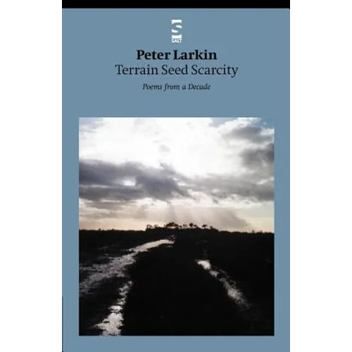 Terrain Seed Scarcity: Poems from a Decade - Paperback