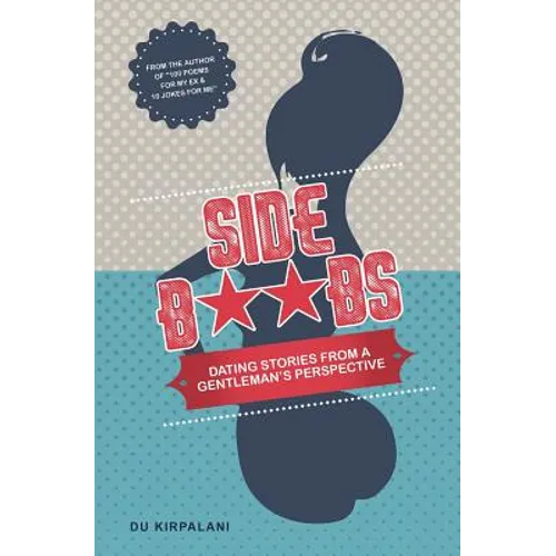 Side Boobs: Dating Stories from a Gentleman's Perspective - Paperback