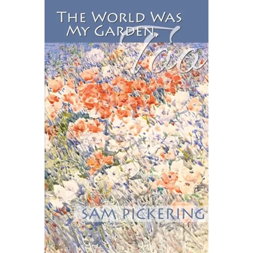 The World Was My Garden, Too - Paperback