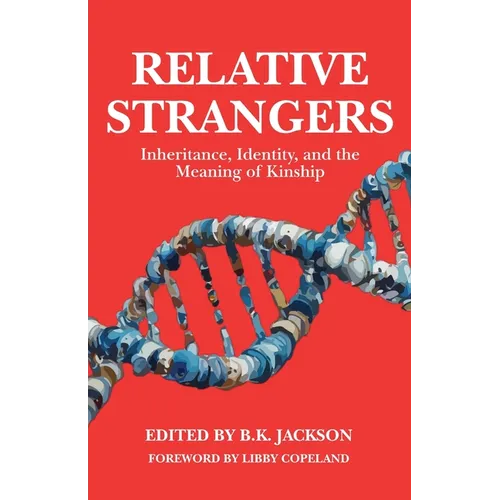 Relative Strangers: Inheritance, Identity, and the Meaning of Kinship - Paperback