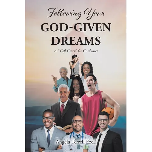 Following Your God-Given Dreams: A 