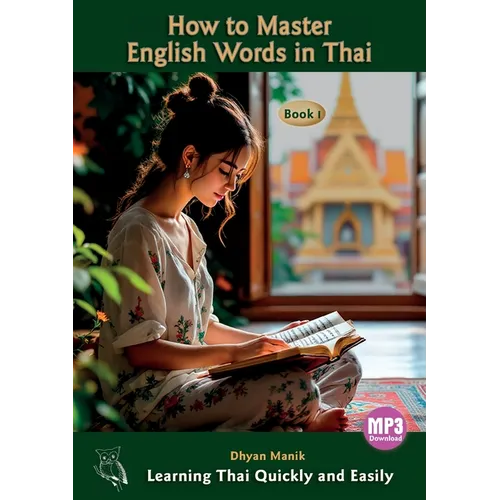 How to Master English Words in Thai Book I: Learning Thai Quickly and Easily - Paperback