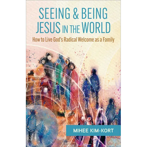 Seeing and Being Jesus in the World - Paperback