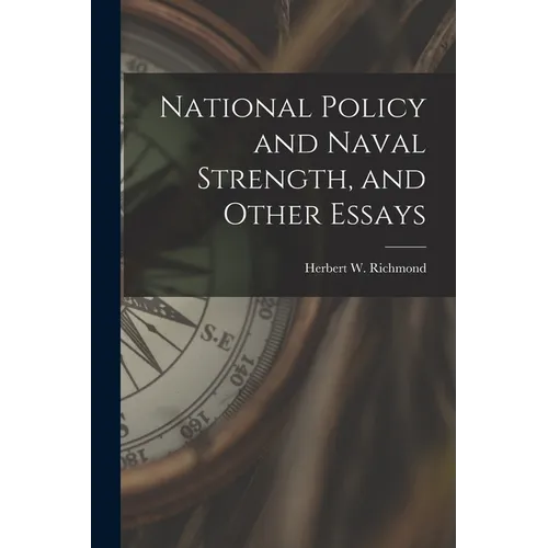 National Policy and Naval Strength, and Other Essays - Paperback