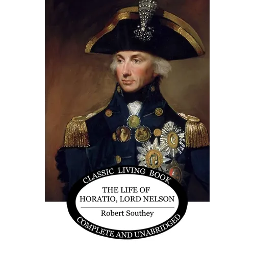 The Life of Horatio, Lord Nelson - Paperback