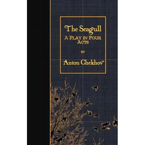 The Seagull: A Play in Four Acts - Paperback