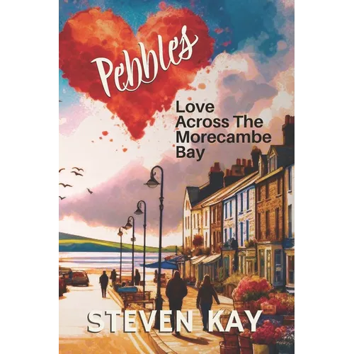 Pebbles: Love Across the Morecambe Bay - Paperback