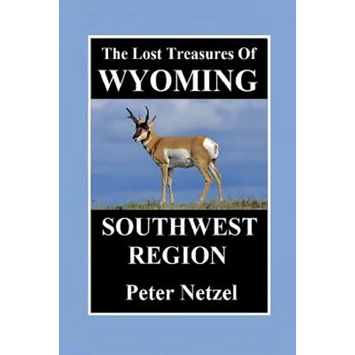 The Lost Treasures of Wyoming-Southwest Region - Paperback
