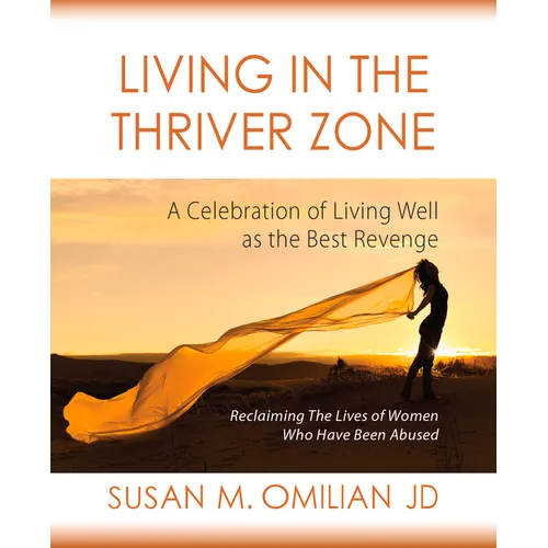 Living in the Thriver Zone: A Celebration of Living Well as the Best Revenge - Paperback