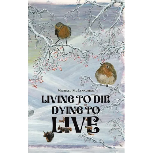 Living to Die - Dying to Live - Hardcover
