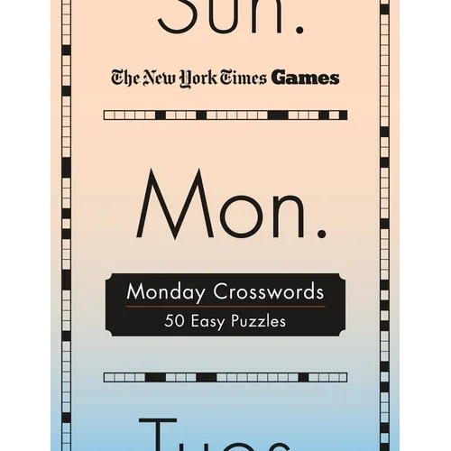 New York Times Games Monday Crosswords: 50 Easy Puzzles - Spiral