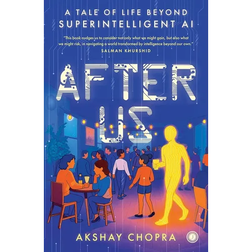After Us: A tale of life beyond super intelligent AI - Paperback